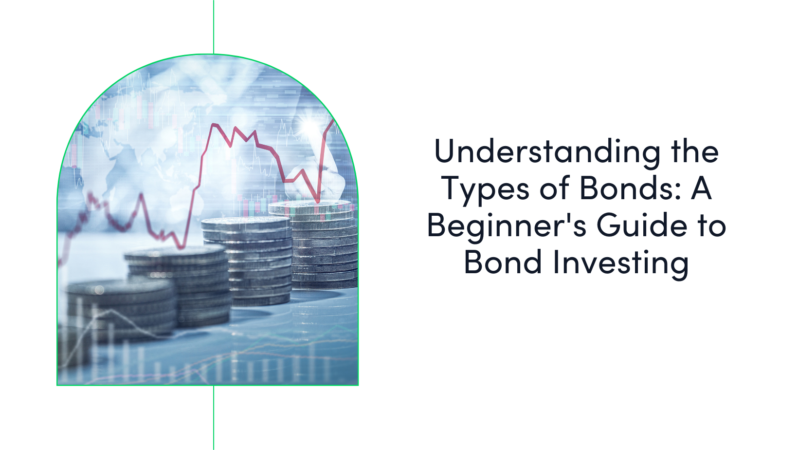 Understanding the Types of Bonds: A Beginner's Guide to Bond Investing
